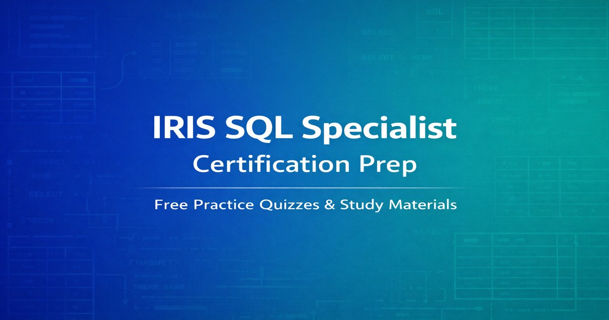 InterSystems IRIS SQL Specialist Quiz